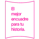 El mejor encuadre para tu historia.